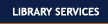 Library Services